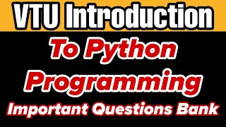 VTU Introduction To Python Programming Most Important Questions 2024 | BPLCK105B | BPLCK205B