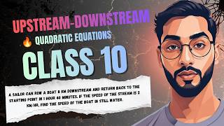 Boats and Streams: Find Boat Speed in Still Water | Quadratic Equations Class 10