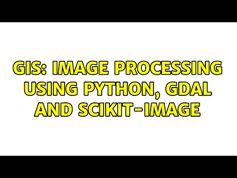 GIS: Image processing using Python, GDAL and Scikit-Image (3 Solutions!!)