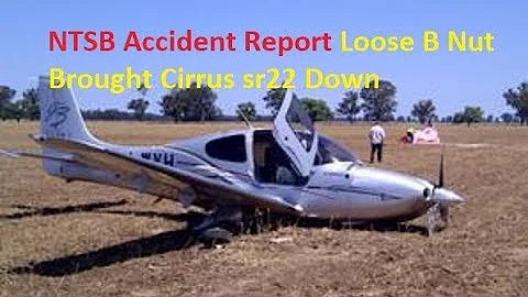NTSB Accident Report Loose B Nut Brought Cirrus sr22 Down