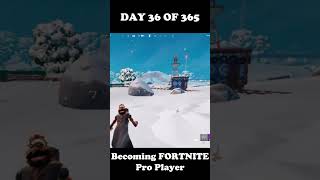 Fortnite Day 36 of 365 becoming a pro player #fortnite #gaming #creative #proplayer #fyp #viral