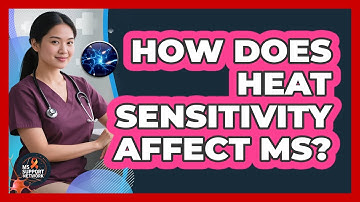 How Does Heat Sensitivity Affect MS?