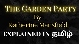 The garden party by Katherine Mansfield || shortly explained in tamil || Post colonial literature✒️📖