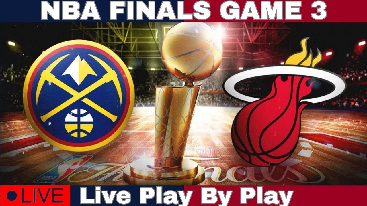 Denver Nuggets vs Miami Heat NBA Finals Game 3 Live Stream