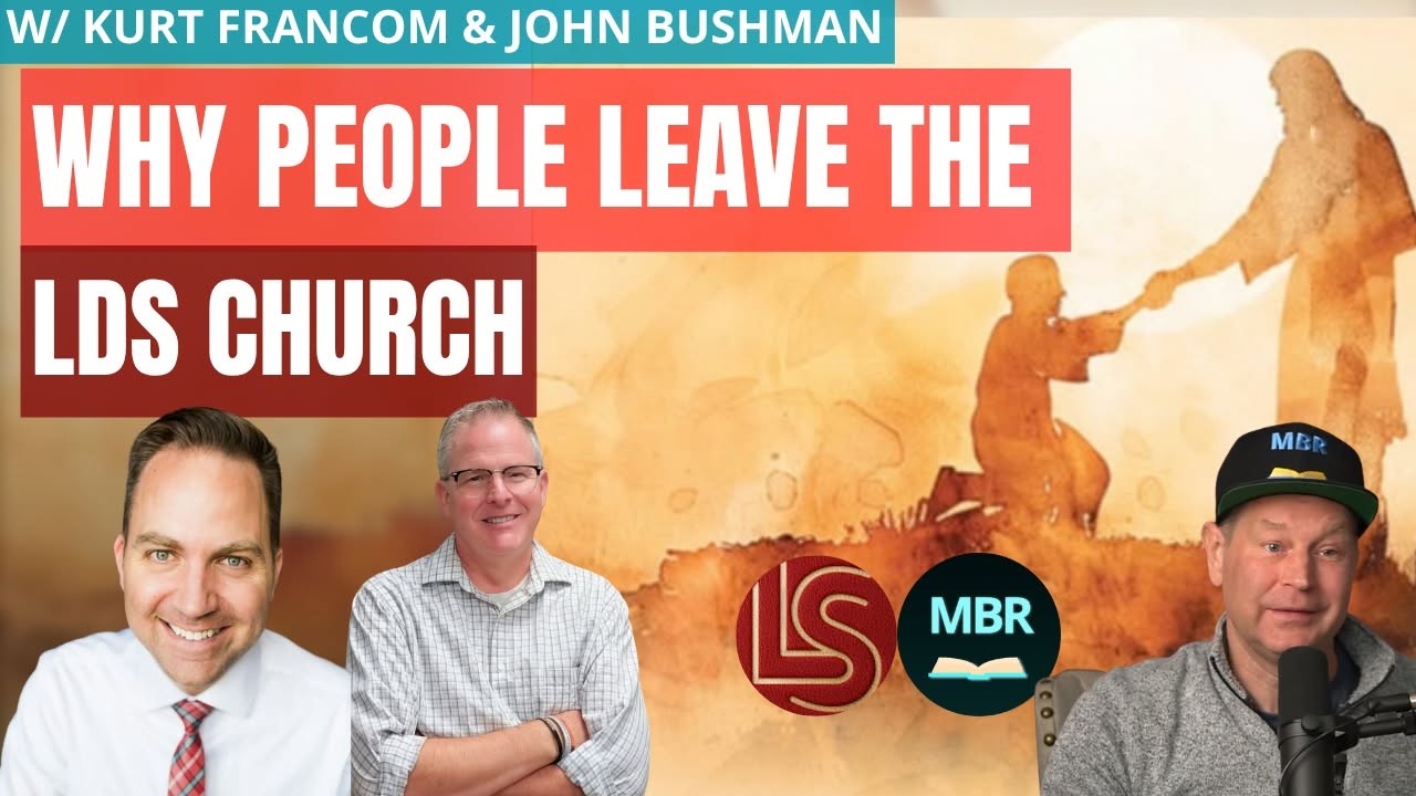 CES Instructor Explains Why People Leave LDS Church w/ Kurt Francom & John Bushman