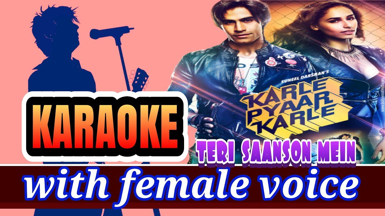 Teri Saanson mein full KARAOKE with female voice