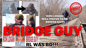 Delphi Murders Bridge Guy(BG): FACT: RON LOGAN(RL) WAS BRIDGE GUY(BG)? (Share) For Libby & Abby