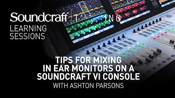 Soundcraft | Tips for Mixing In-Ear Monitors on a Soundcraft Vi Console with Ashton Parsons