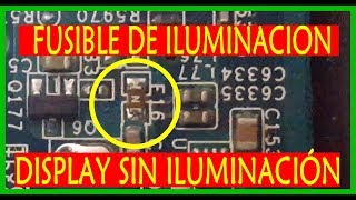 LAPTOPS SIN ILUMINACIÓN O BRILLO REPARAR FUSIBLE DISPLAY WITHOUT BRIGHT ILLUMINATION REPAIR FUSE