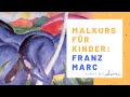 Kunst für Kinder zuhause  – malen wie die großen Künstler: Franz Marc – Tiere