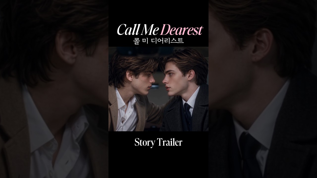 《Call Me Dearest》 공식 예고편 Official Trailer | AI BL Drama poster