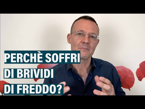 PERCHE&rsquo; SOFFRIAMO DI BRIVIDI DI FREDDO?