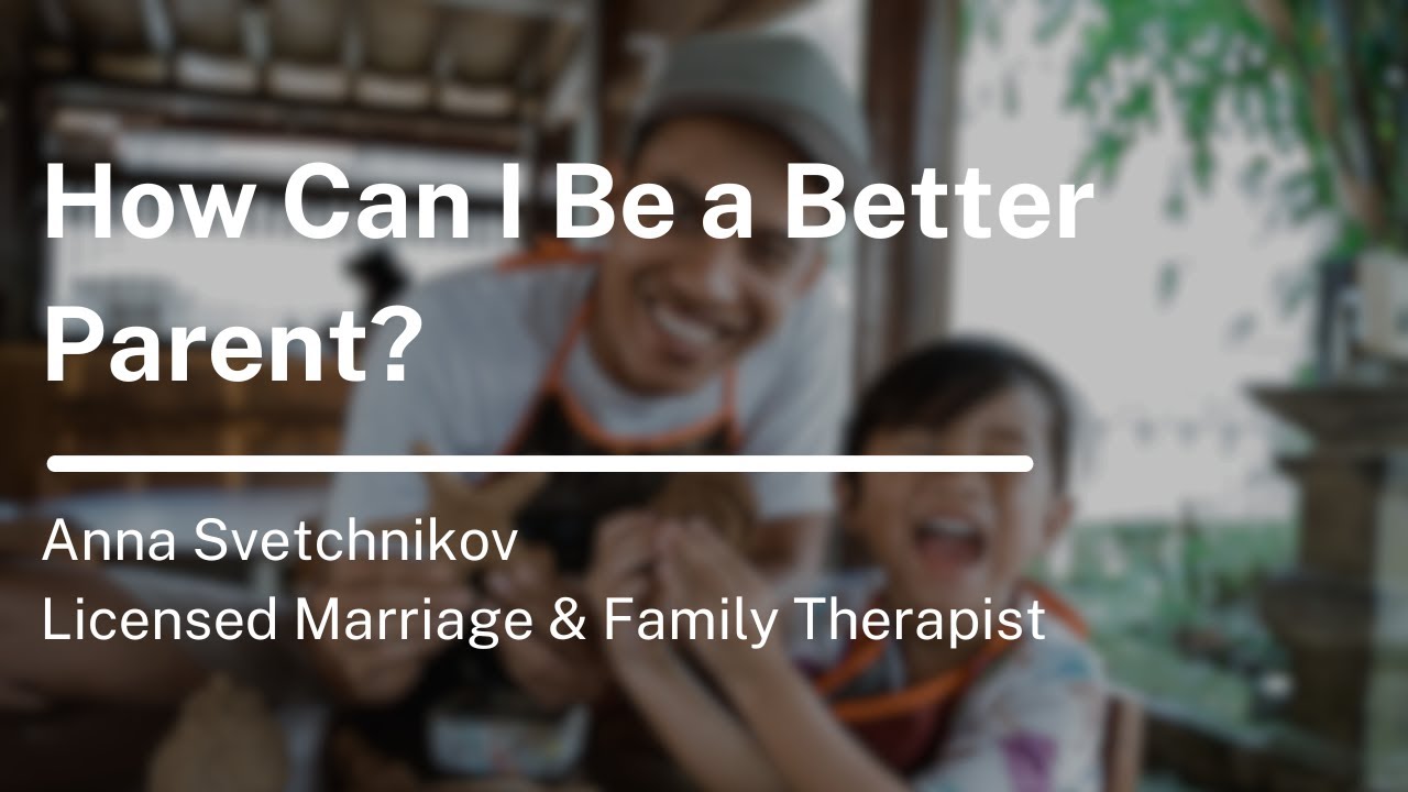 How Can I Be a Better Parent? - YouTube