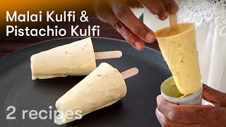 Homemade Kulfi Recipe | Easy Perfect Malai Kulfi & Pistachio Kulfi Ice Cream