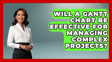 Will a Gantt Chart Be Effective for Managing Complex Projects? | The Project Manager Toolkit News