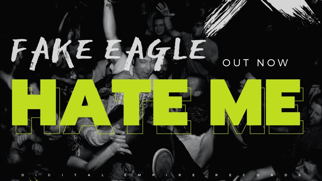 Fake Eagle - Hate Me [OUT NOW]