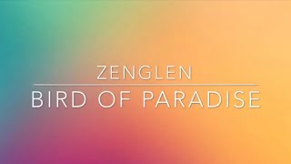 Zenglen // Bird Of Paradise // Lyrics // PAWOL