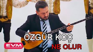 Özgür Koç-Ne Olur  EVM MÜZİK #yenioyunhavaları #yeni Resimi