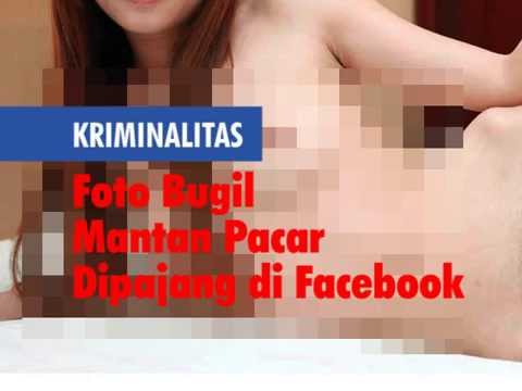 VIDEO: Foto Bugil Mantan Pacar Dipajang di Facebook!