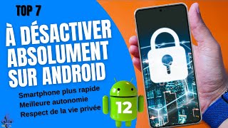 Top 7 des options à désactiver absolument sur votre téléphone Android