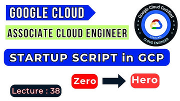 Lecture: 38 || Startup Script in Google Cloud || GCP ACE Training Tutorial || Google Cloud Training