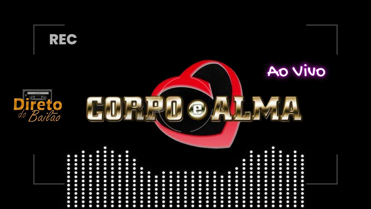 CORPO E ALMA ao VIivo 11 02 2024