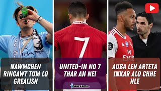 United-in No 7 thar an nei, Nawmchen ringawt tum lo Grealish, Auba leh Arteta inkar alo chhe hle