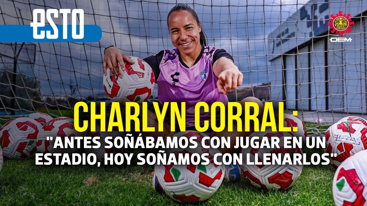 Charlyn Corral: de soñar ser futbolista a convertirse en una leyenda de la Liga MX Femenil
