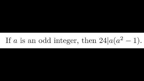 If a is an odd integer, then 24|a(a^2-1)