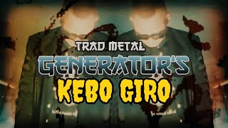 KEBO GIRO - GENERATOR'S TRAD METAL