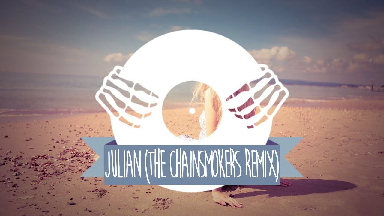 Say Lou Lou Julian (The Chainsmokers Remix) YouTube