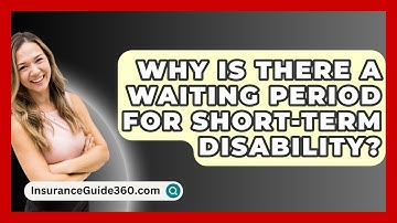 Why Is There A Waiting Period For Short-Term Disability? -  InsuranceGuide360.com