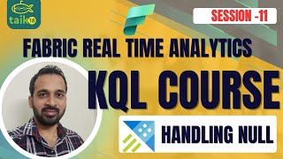 Handle Null Values Effectively in KQL | Fabric Real-Time Intelligence Tutorial by TAIK18