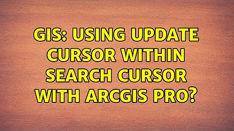 GIS: Using Update Cursor within Search Cursor with ArcGIS Pro? (2 Solutions!!)
