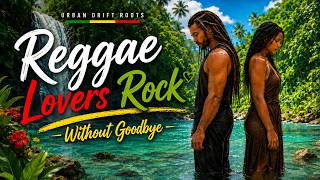 Full Without Goodbye | Reggae Lovers Rock Love Song 2026 Update