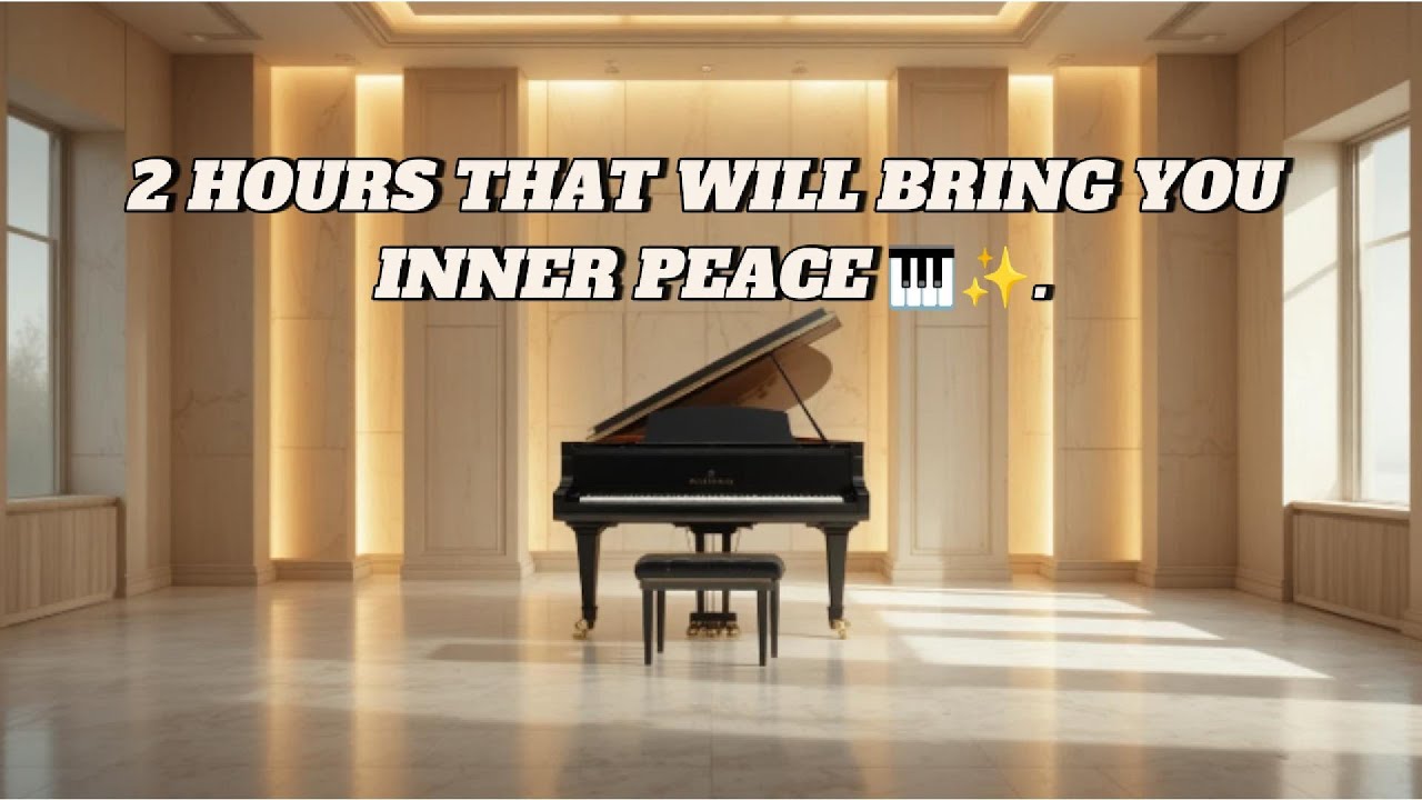 Modern Classical Piano for Inner Peace (2 Hours)