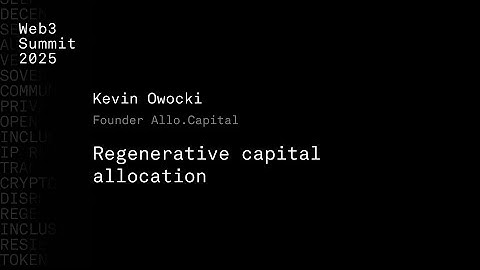 Regenerative capital allocation - Kevin Owocki - Web3 Summit 2025
