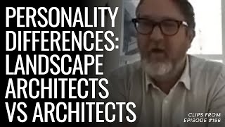 Landscape Architects are Different People from Architects