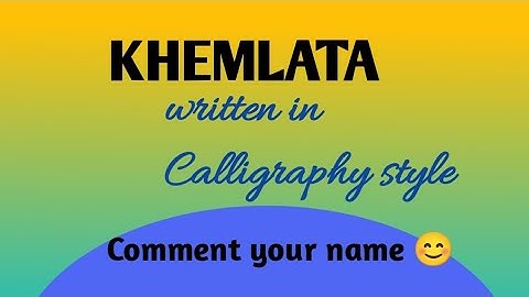 KHEMLATA written in calligraphy style || Comment your name 😊