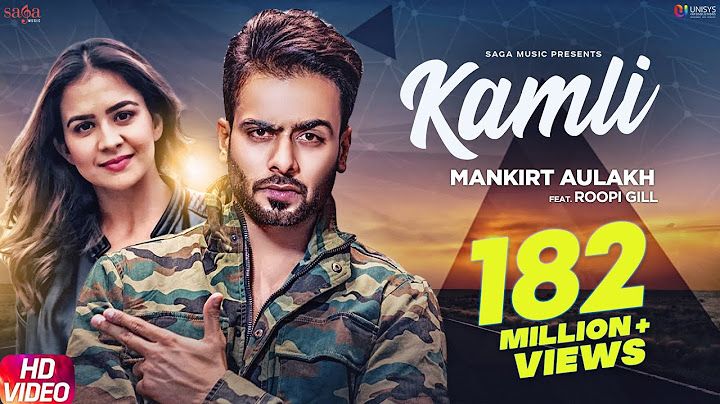 Kamli (Official Song) - Mankirt Aulakh Ft. Roopi Gill | Sukh Sanghera | Latest Punjabi Songs 2018