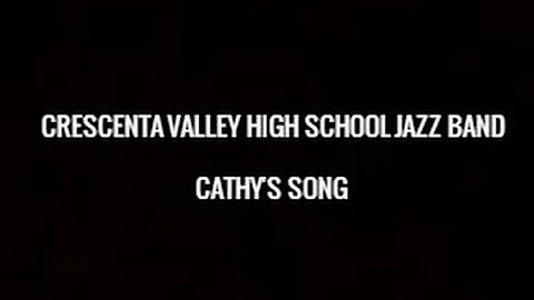 Cathy's Song | Crescenta Valley High School Jazz Band 2015