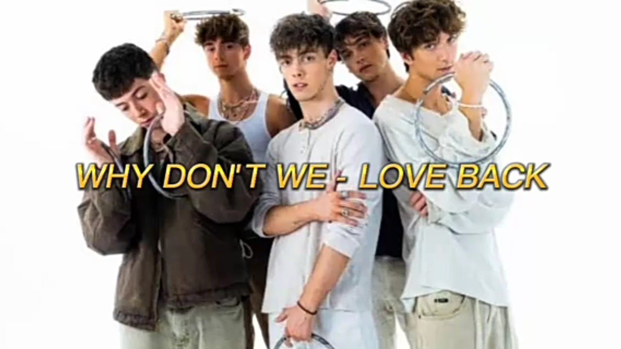 Why Don't We - Love Back ( Lirik & Terjemahan ) - YouTube