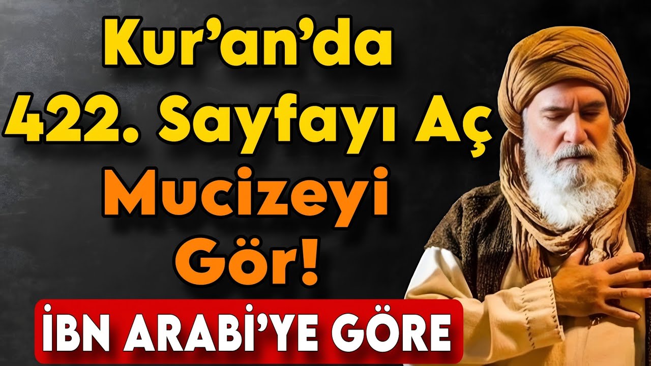 Kur’an’da 422. Sayfayı Aç ve Bak – İbn Arabi’ye Göre Tevafuk Mucizesi