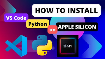 How to Install VS Code and Python on Apple Silicon ARM64 (M1, M1 Max, M1 Pro, M1 Ultra, M2, M3, M4)