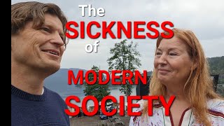 The SICKNESS of MODERN SOCIETY