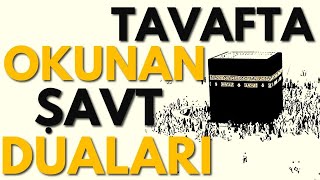 Hac Ve Umre Yaparken Tavafta Okunacak Dualar Şavt Duaları