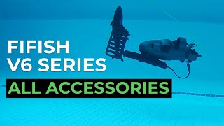 Underwater Drone FIFISH V6 Series ❘ All Accessories Guide