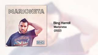 Bing Harrell- Marioneta (2022)