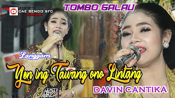 TOMBO GALAU   SUARA  EMAS  DAVIN CANTIKA //LANGGAM YEN ING TAWANG ONO LINTANG VERSI BARU