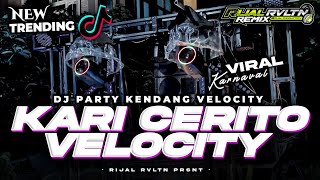 Dj Kari Cerito Velocity Style Party Cocok Buat Karnaval  Terbaru 2026  Fyp Tiktok 